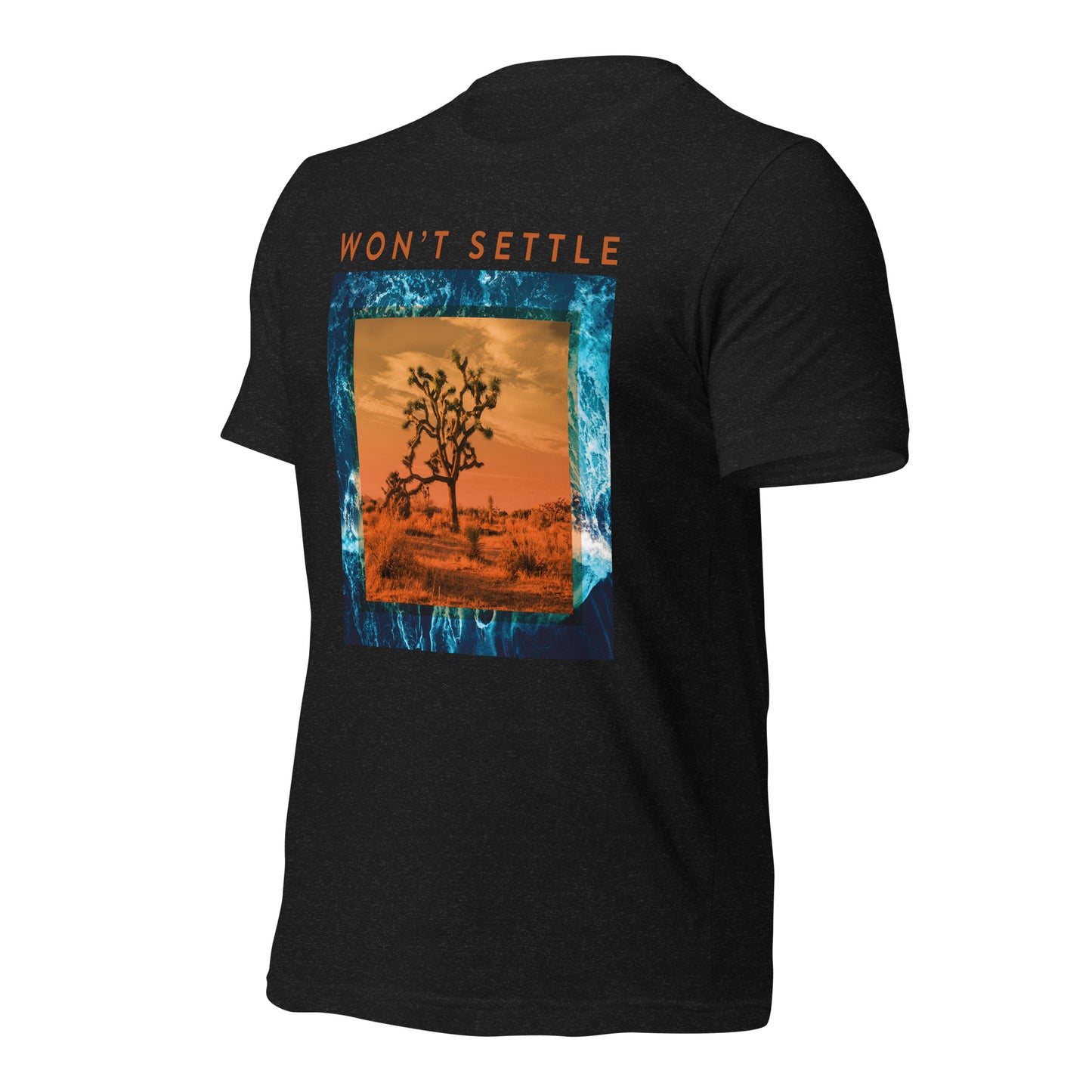 WON"T SETTLE Unisex t-shirt